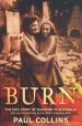 Burn. The Epic Story of Bushfire in Australia. by Paul Collins